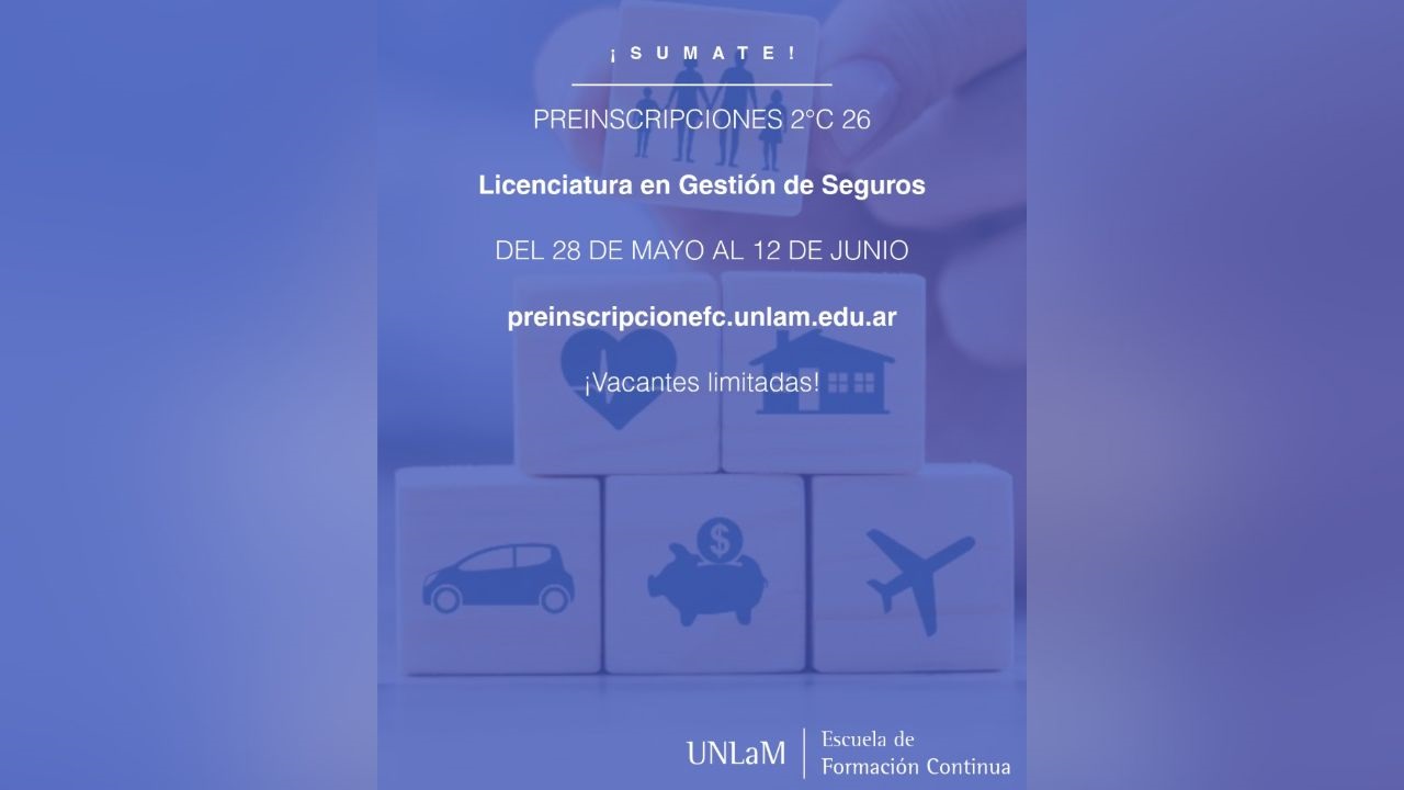 Abierta la inscripción a la Licenciatura en Gestión de Seguros. Modalidad a distancia. Vacantes limitadas.