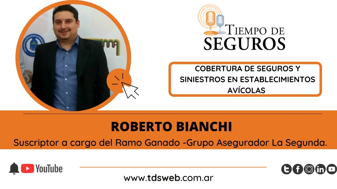 Conversamos con Roberto Bianchi, suscriptor a cargo del ramo Ganado del GRUPO ASEGURADOR LA SEGUNDA, acerca de la cobertura de establecimientos avícolas y qué ocurre en materia de siniestros.