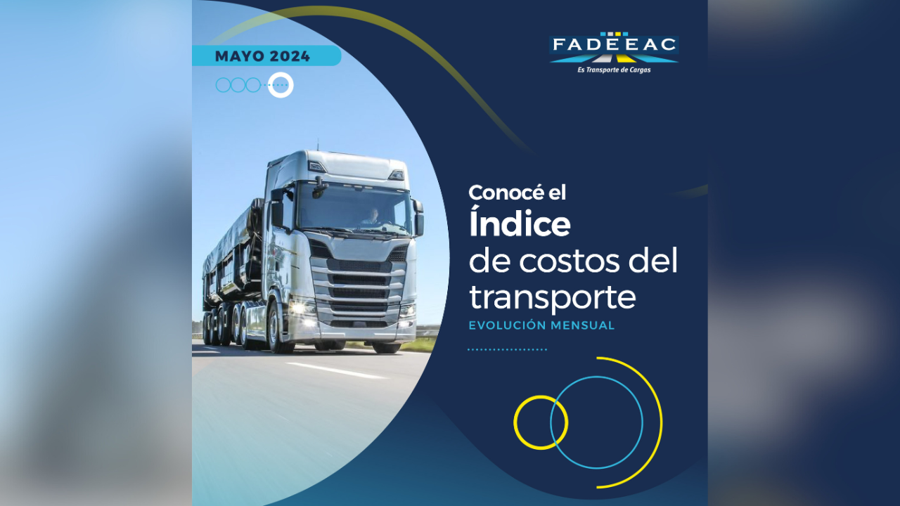 El Índice de Costos de Transporte que elabora la FADEEAC y audita la Facultad de Ciencias Económicas de la UBA muestra que en mayo, mover un camión en la Argentina fue 2,45 % más caro.