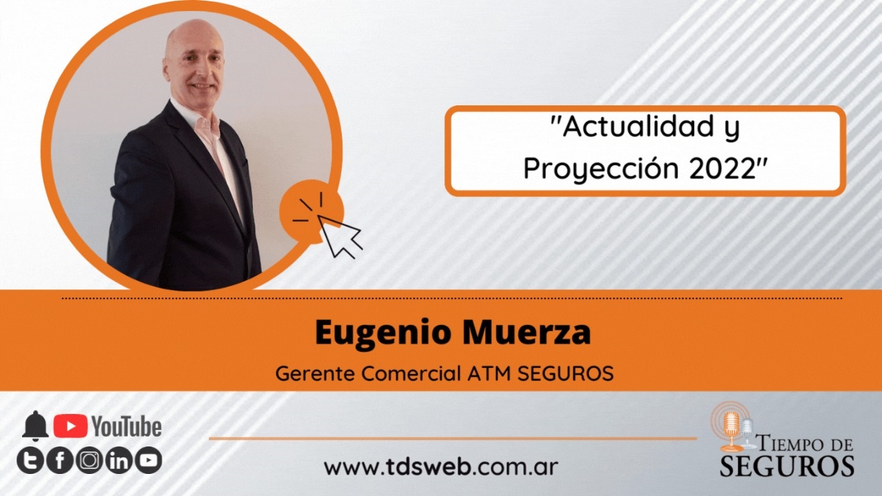 ATM SEGUROS: Contamos con la palabra de Eugenio Muerza, Gerente Comercial de la aseguradora, para conocer su visión de las proyecciones del mercado asegurador para este año, novedades de la aseguradora, la innovación y el rol de los P.A.S.